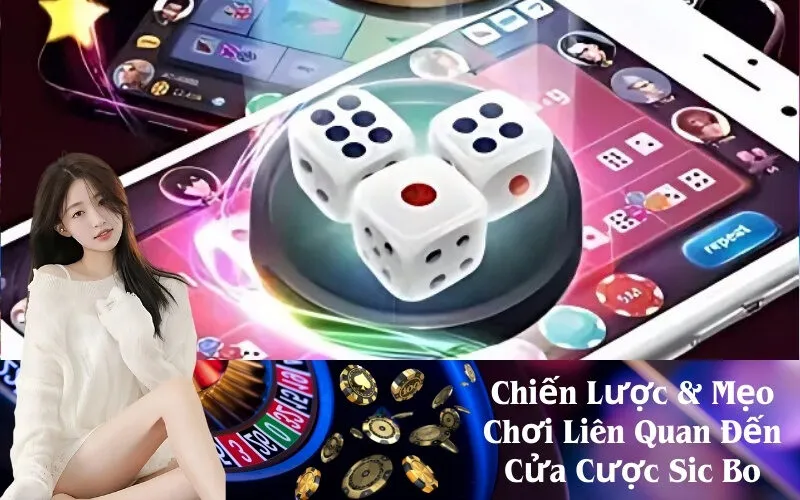 Chiến Lược & Mẹo Chơi Liên Quan Đến Cửa Cược Sic Bo