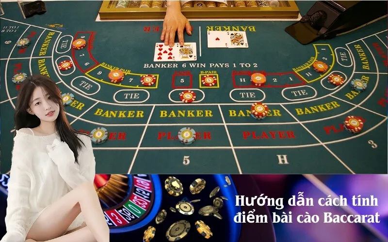 Hướng dẫn cách tính điểm bài cào Baccarat