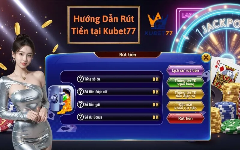 Hướng Dẫn Rút Tiền tại Kubet77