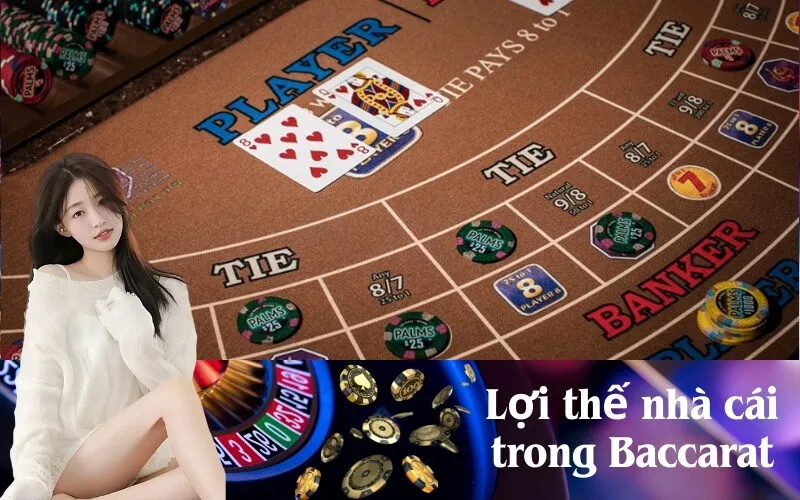 Lợi thế nhà cái trong Baccarat