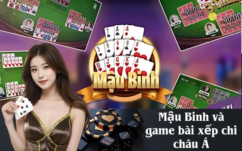 Mậu Binh và game bài xếp chi châu Á