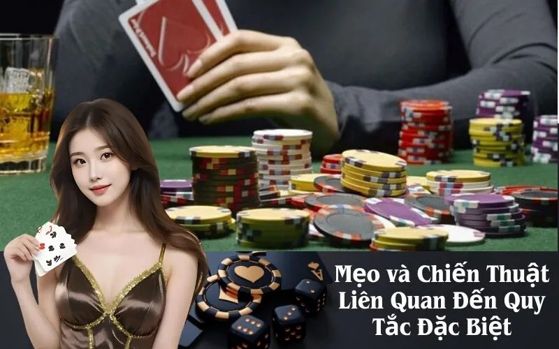 Mẹo và Chiến Thuật Liên Quan Đến Quy Tắc Đặc Biệt