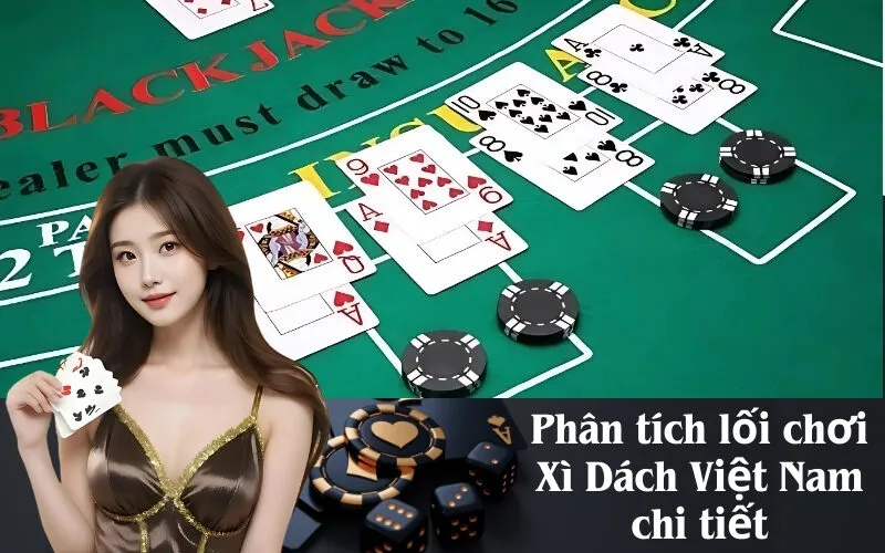 Phân tích lối chơi Xì Dách Việt Nam chi tiết