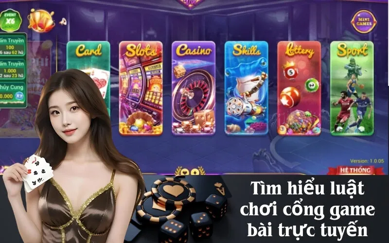 Tìm hiểu luật chơi cổng game bài trực tuyến