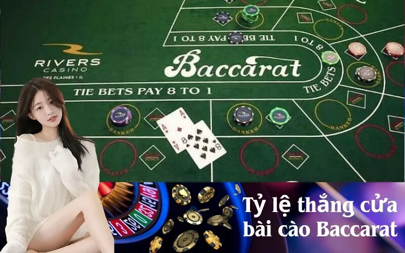 Tỷ lệ thắng cửa bài cào Baccarat